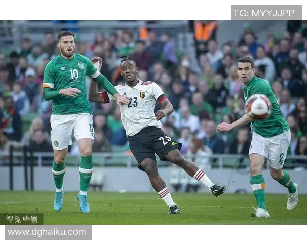 比利时与爱尔兰精彩对决直播时间及观看方式全解析